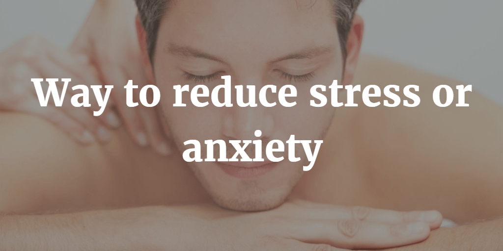 10 Effective Ways to Reduce Stress and Anxiety in Your Life